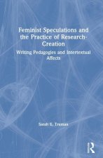 Feminist Speculations and the Practice of Research-Creation