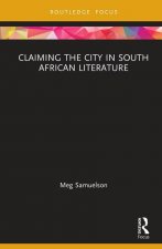 Claiming the City in South African Literature