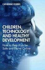 Children, Technology and Healthy Development