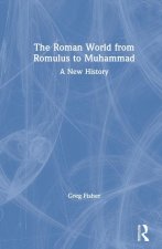 Roman World from Romulus to Muhammad