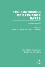 Economics of Exchange Rates  (Collected Works of Harry Johnson)
