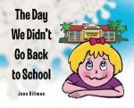 Day We Didn't Go Back to School