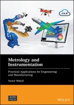 Metrology and Instrumentation - Practical Applications for Engineering and Manufacturing