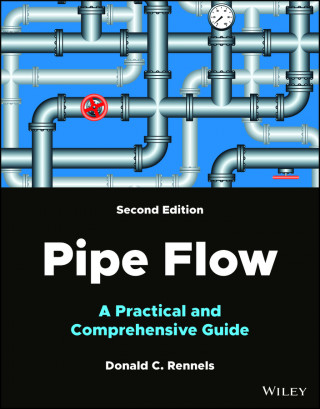 Pipe Flow: A Practical and Comprehensive Guide, 2nd Edition