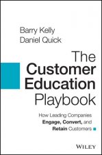 Customer Education Playbook: How Leading Compa nies Engage, Convert, and Retain Customers