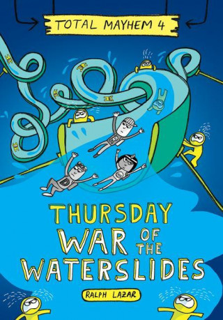 Thursday - War of the Waterslides (Total Mayhem #4)