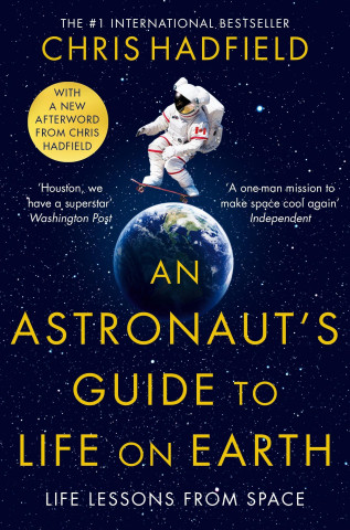 Astronaut's Guide to Life on Earth (Chris Hadfield)(Puha kötésű)