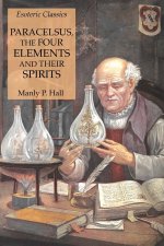 Paracelsus, the Four Elements and Their Spirits