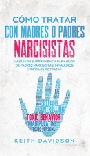 Como Tratar con Madres o Padres Narcisistas