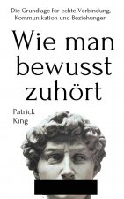 Wie man bewusst zuhoert