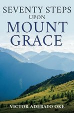 Seventy Steps Upon Mount Grace