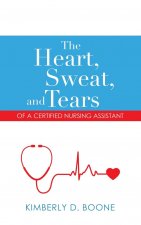 Heart, Sweat, and Tears of a Certified Nursing Assistant