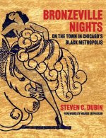 Bronzeville Nights: On the Town in Chicago's Black Metropolis