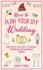 How to Plan Your DIY Wedding