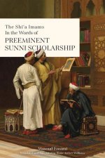 Shī'a Imams in the words of Preeminent Sunni Scholarship