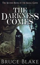 Darkness Comes (The Second Book of the Small Gods)