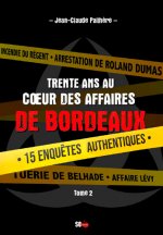 Trente ans au coeur des affaires de Bordeaux, tome 2