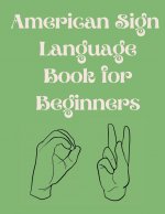 American Sign Language Book For Beginners.Educational Book, Suitable for Children, Teens and Adults.Contains the Alphabet, Numbers and a few Colors.