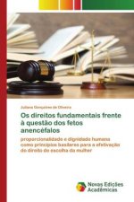 Os direitos fundamentais frente a questao dos fetos anencefalos