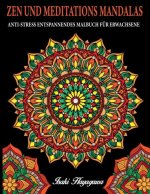 ZEN UND MEDITATIONS MANDALAS Anti-Stress Entspannendes MALBUCH FUER ERWACHSENE