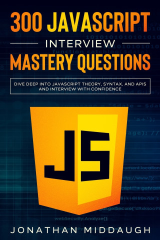 300 JavaScript Interview Mastery Questions