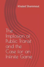 Implosion of Public Transit and the Case for an Infinite Game