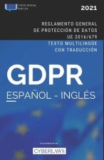 El GDPR en espa?ol e inglés. Reglamento General de Protección de Datos (ed. 2021): Texto oficial multilingüe con traducción