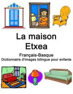 Français-Basque La maison / Etxea Dictionnaire d'images bilingue pour enfants