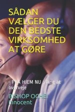 S?dan V?lger Du Den Bedste Virksomhed at G?re: - FRA HJEM NU: Ting at overveje