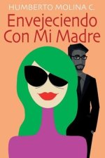 Envejeciendo Con Mi Madre