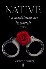 Native - La malediction des immortels, Tome 6