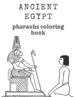 Ancient Egypt Pharaohs Coloring Book
