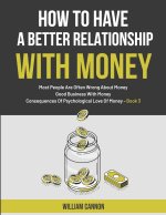 How To Have A Better Relationship With Money