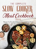 Complete Slow Cooker Meat Recipes Book