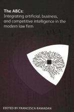 ABCs: Integrating artificial, business and competitive intelligence in the modern law firm