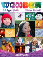 Celebrate Wonder All Ages Leader Winter 2021-2022: Includes One Room Sunday School(r)