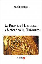 Le Prophète Mohammed, un Modèle pour l'Humanité