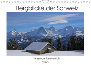 Bergblicke der Schweiz (Wandkalender 2022 DIN A4 quer)