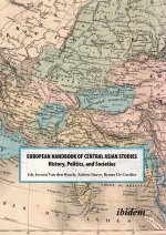 European Handbook of Central Asian Studies - History, Politics, and Societies