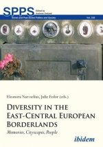 Diversity in the East-Central European Borderlan - Memories, Cityscapes, People