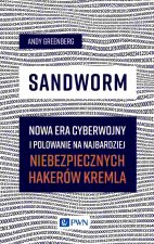 Sandworm. Nowa era cyberwojny i polowanie na najbardziej niebezpiecznych hakerów Kremla
