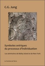Symboles oniriques du processus d'individuation - Les séminaires de Bailey Island et de New-York