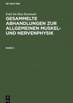 Gesammelte Abhandlungen zur allgemeinen Muskel- und Nervenphysik Gesammelte Abhandlungen zur allgemeinen Muskel- und Nervenphysik