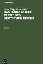 Gustav Muller; Georg Meikel: Das Burgerliche Recht Des Deutschen Reichs. Band 1