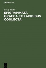 Epigrammata Graeca Ex Lapidibus Conlecta
