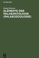 Elemente Der Palaeontologie (Palaeozoologie)