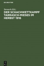 Der Schachwettkampf Tarrasch-Mieses Im Herbst 1916