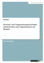 Personal- und Organisationspsychologie. Arbeitswelten und Organisationen im Wandel