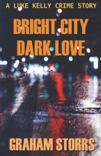 Bright City Dark Love