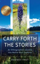 Carry Forth the Stories: An Ethnographer's Journey Into Native Oral Tradition